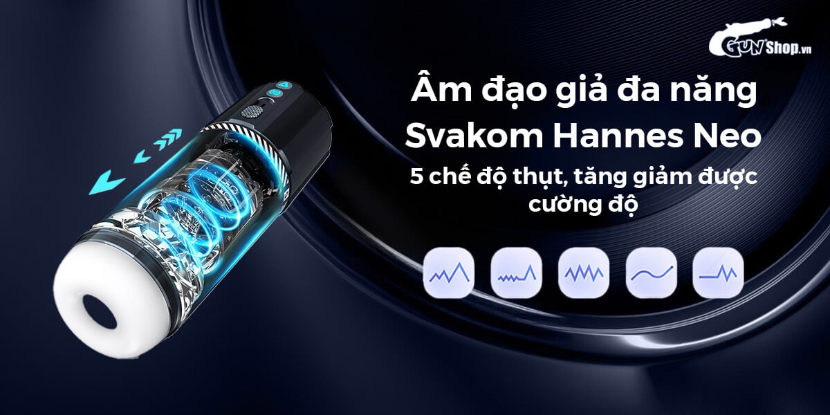 Âm đạo giả Svakom Hannes Neo co bóp sưởi ấm siêu mềm điều khiển app