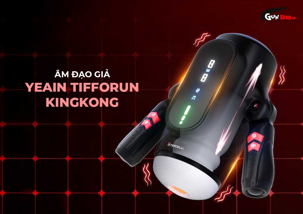 Review Âm đạo giả rung thụt tự động Yeain Tifforun KingKong tốt nhất