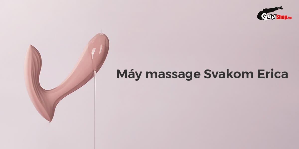 Máy massage Svakom Erica kích thích mạnh mẽ điều khiển app tiện lợi