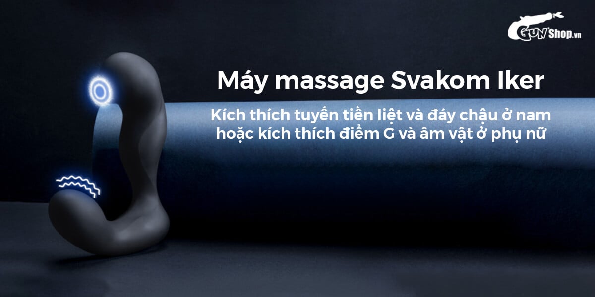Cửa hàng bán Svakom Iker máy massage hậu môn cao cấp điều khiển qua app có tốt không?
