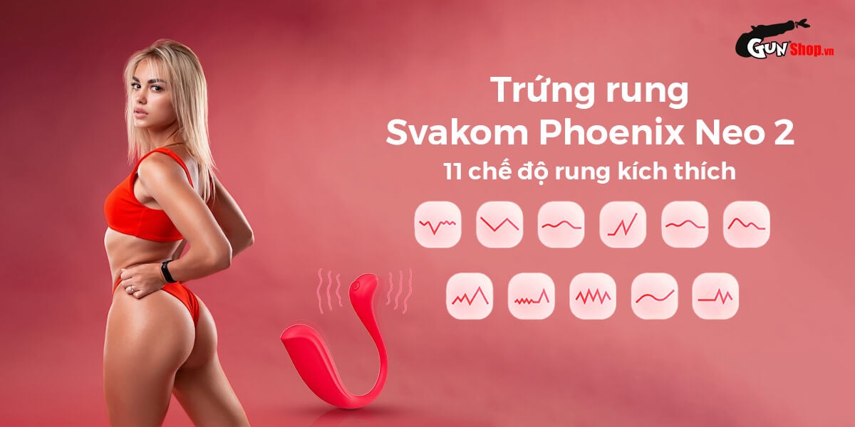 Đánh giá Trứng rung 2 đầu Svakom Phoenix Neo 2 điều khiển qua app điện thoại giá rẻ